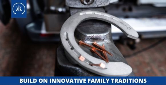BUILD ON INNOVATIVE FAMILY TRADITIONS (1)